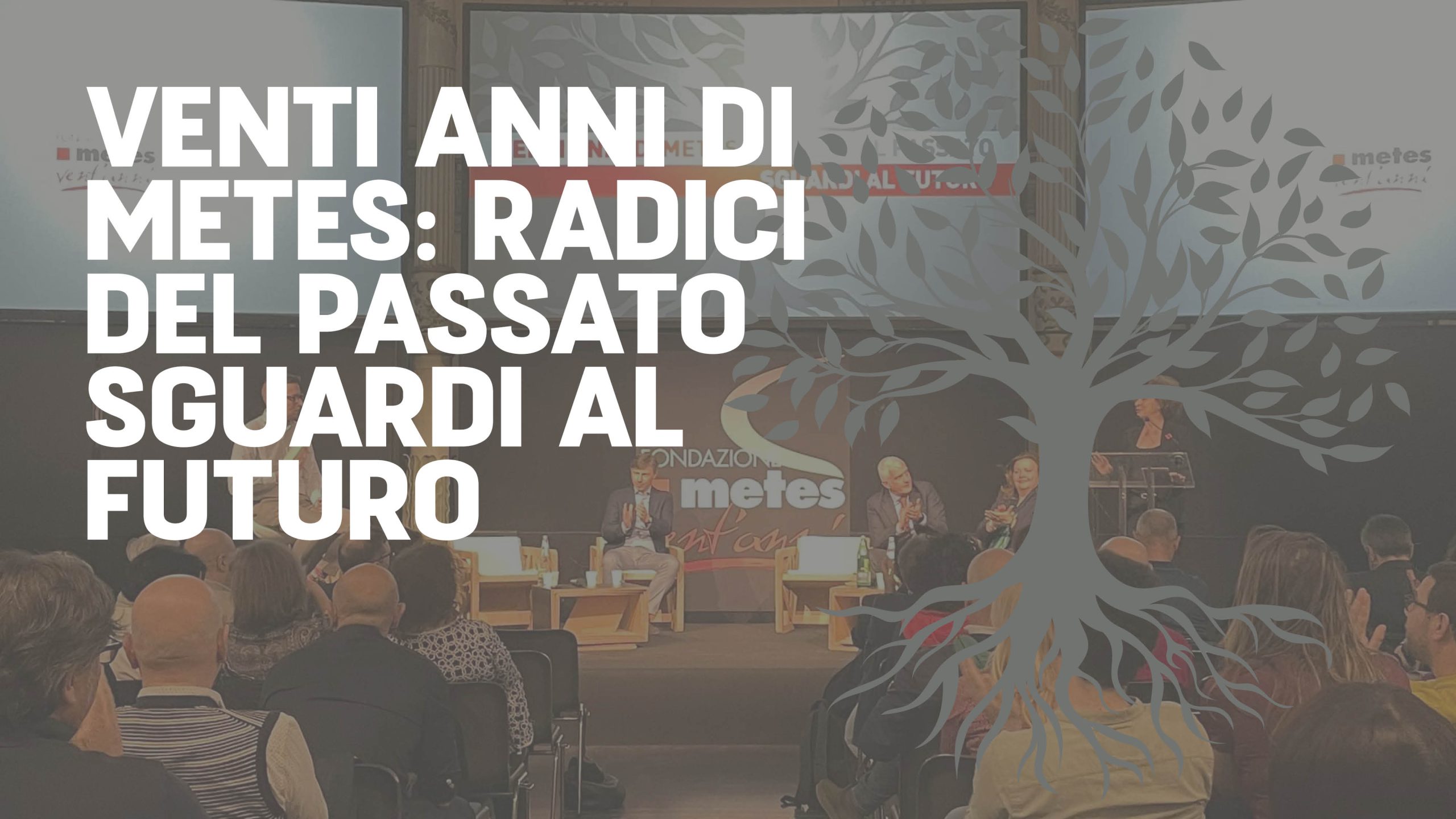Venti anni di Metes: radici del passato, sguardi al futuro